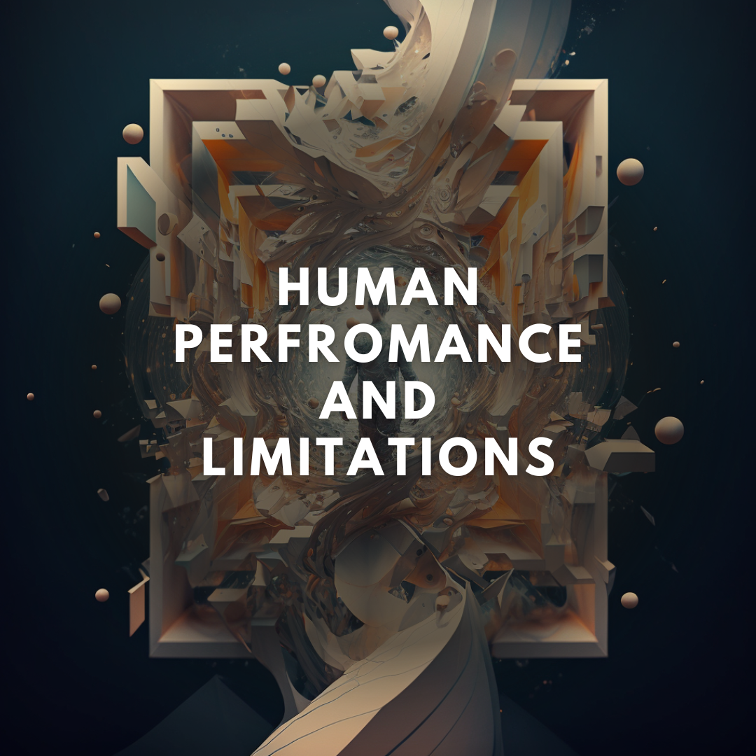 HUMAN PERFORMANCE AND LIMITATIONS