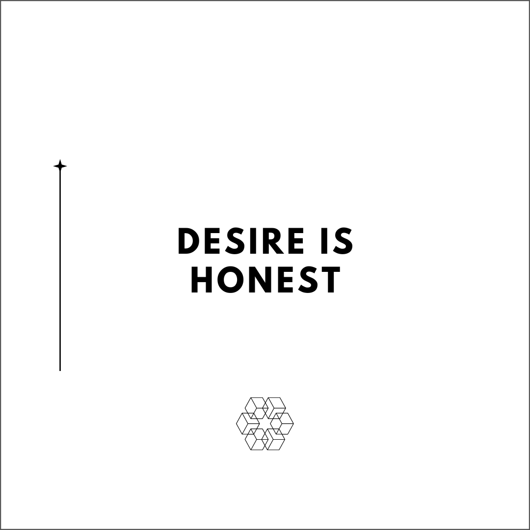 DESIRE IS HONEST