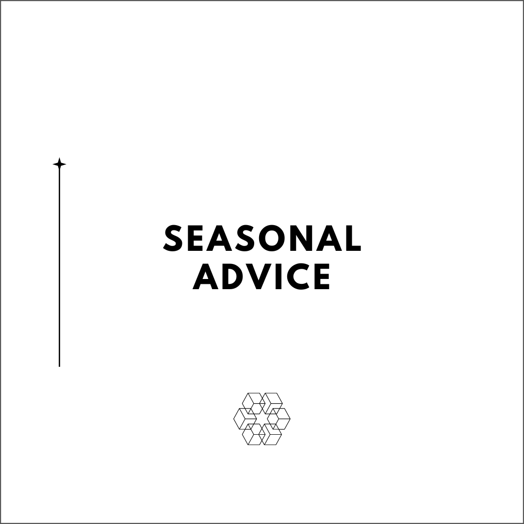 SEASONAL ADVICE