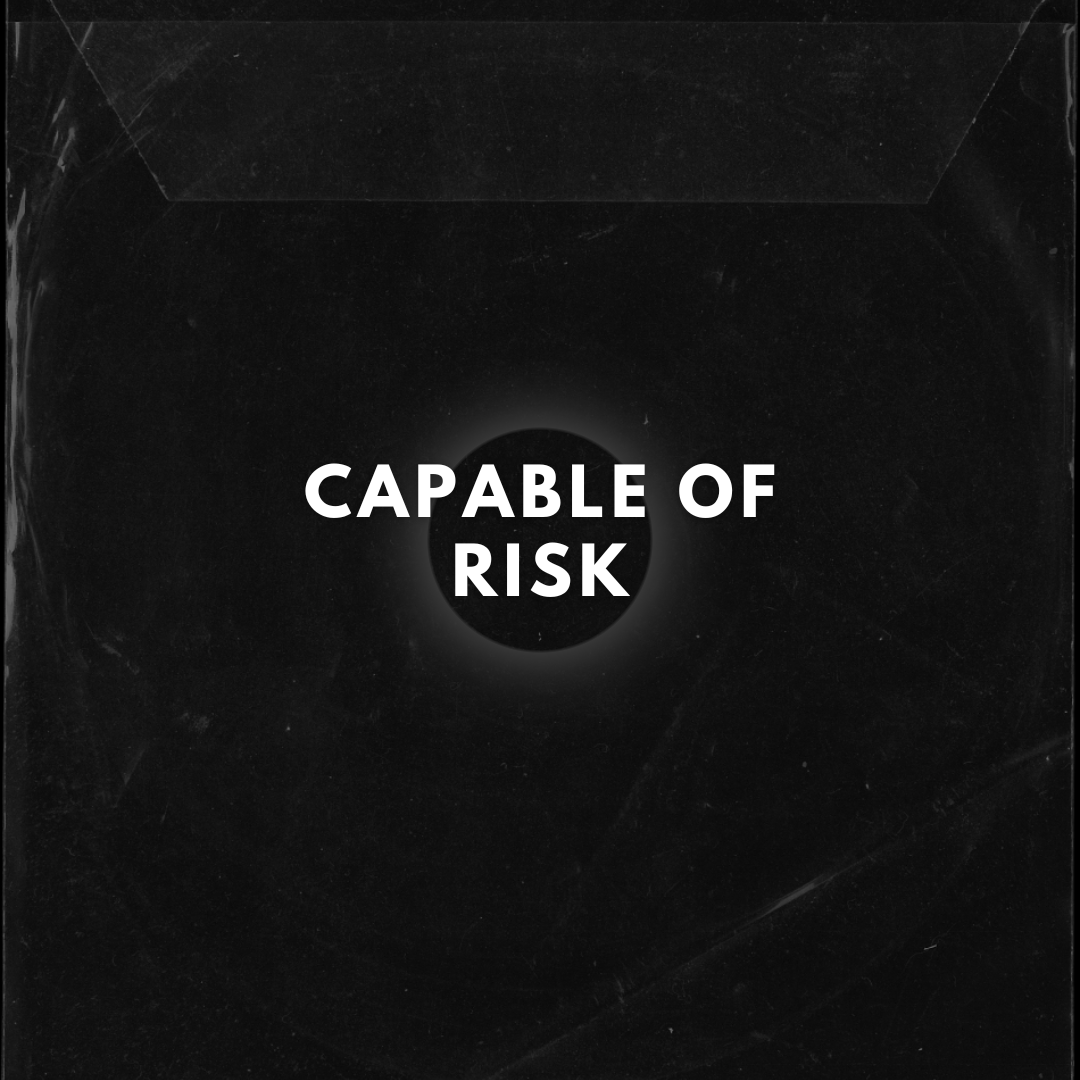 CAPABLE OF RISK