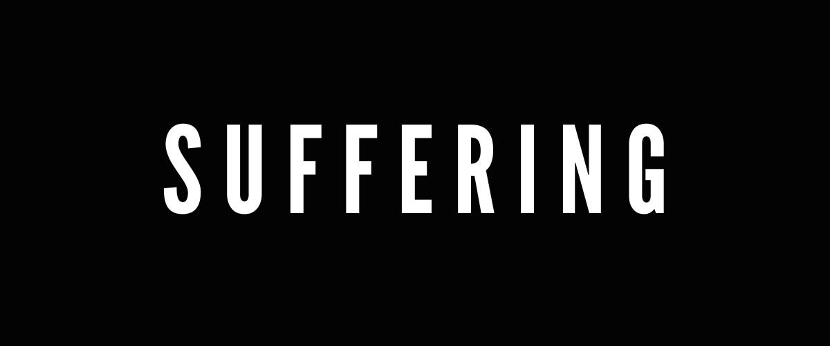 SUFFERING