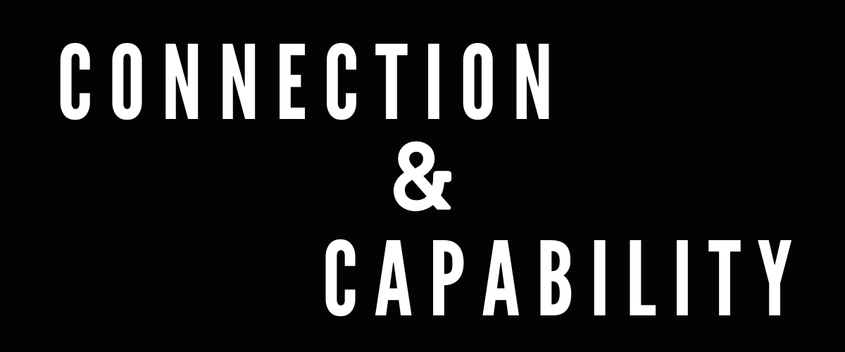 CONNECTION AND CAPABILITY