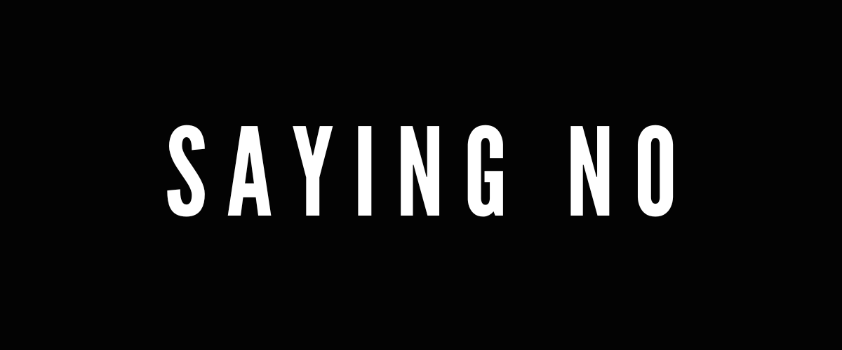 SAYING NO