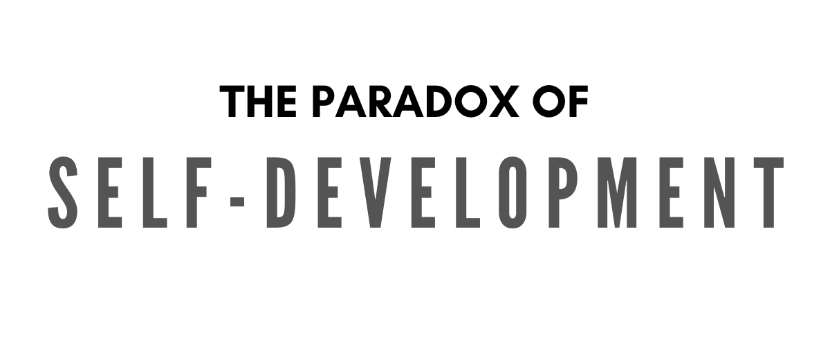THE PARADOX OF SELF-DEVELOPMENT