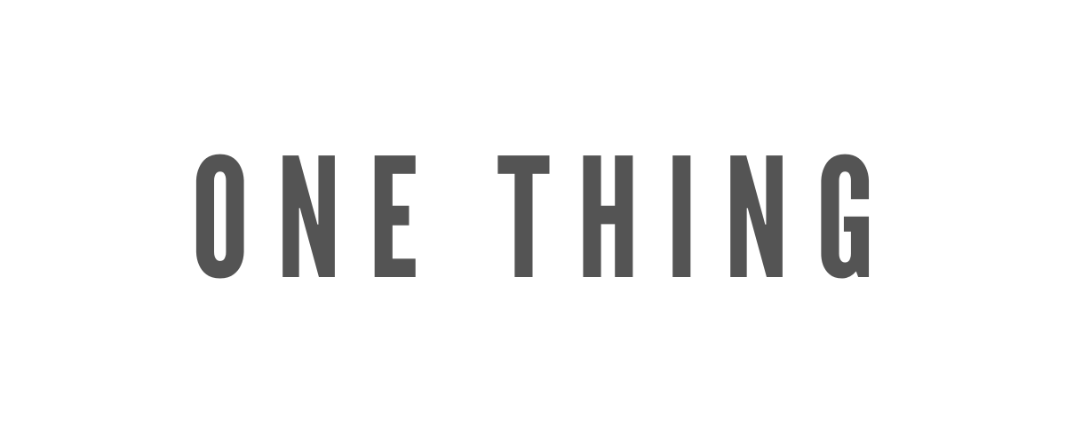 ONE THING