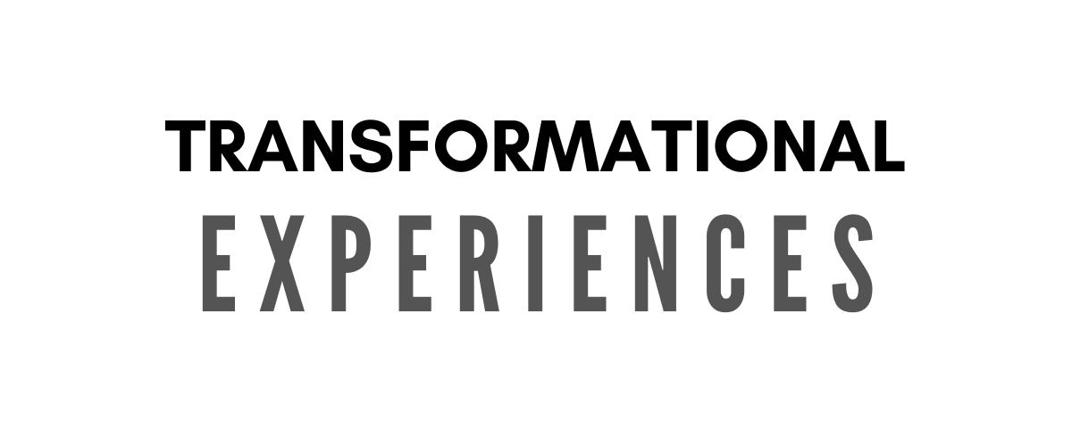 TRANSFORMATIONAL EXPERIENCES
